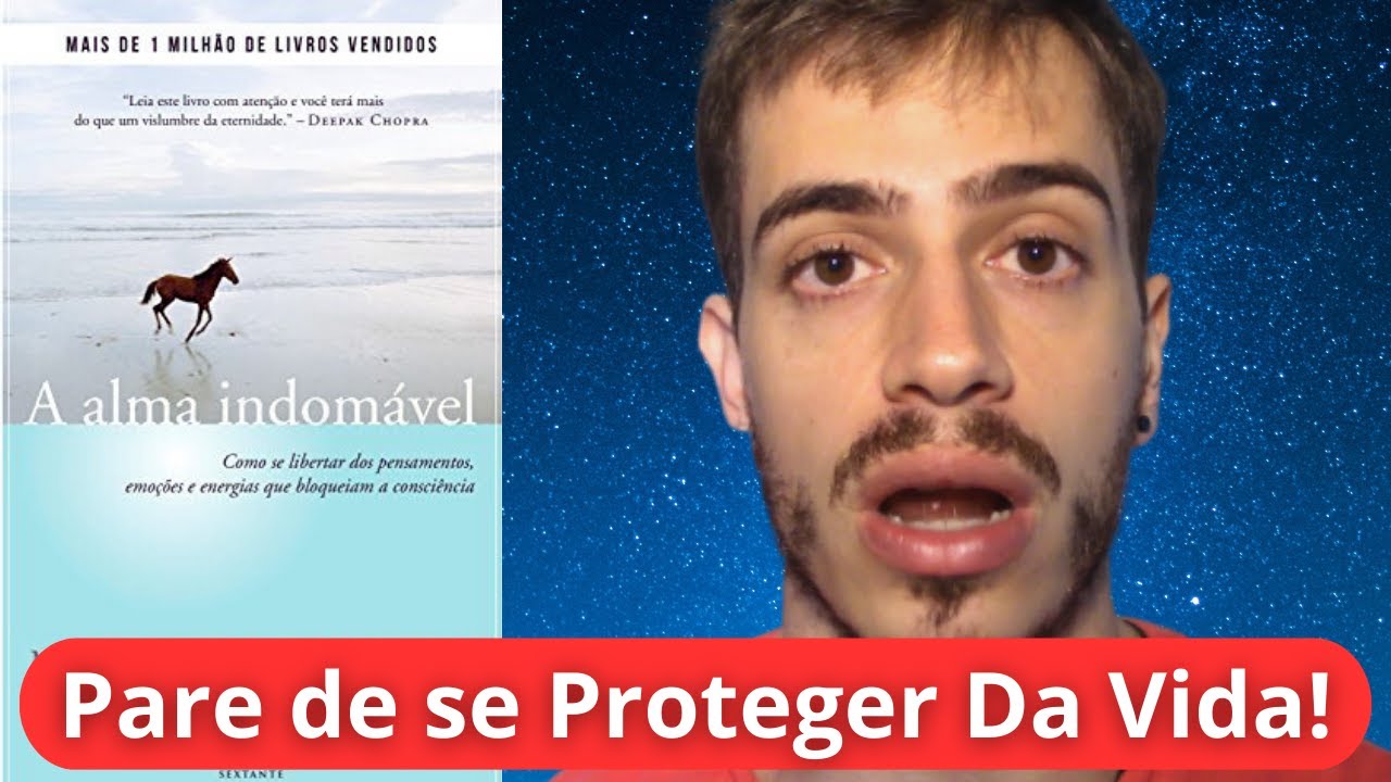 Não Proteja e Nem Esconda Suas Partes Fracas | A Alma Indomável (Michael Singer)