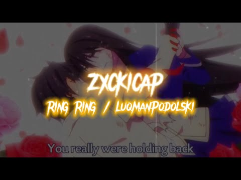 Luqman Podolski - RING RING (ZXCKICAP Remix)