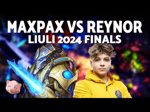 MAXPAX vs REYNOR | LiuLi 2024 Finals (Bo5 PvZ) - StarCraft 2