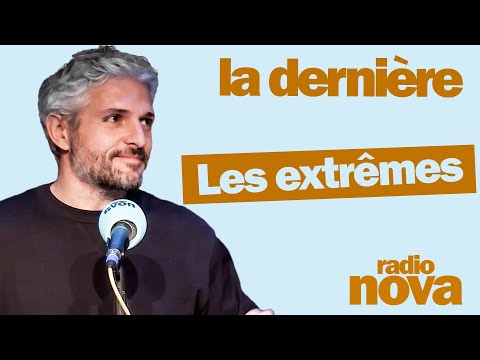The Extremes - Pierre-Emmanuel Barré's column in "The Last"