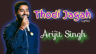 Thodi Jagah | lyrics || Arijit Singh | Marjaanwan | Full Song Lyrics