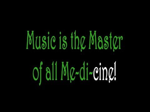 Music is the Master of all Medicine