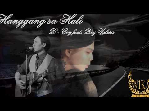 HANGGANG SA HULI  D-COY feat REY VALERA