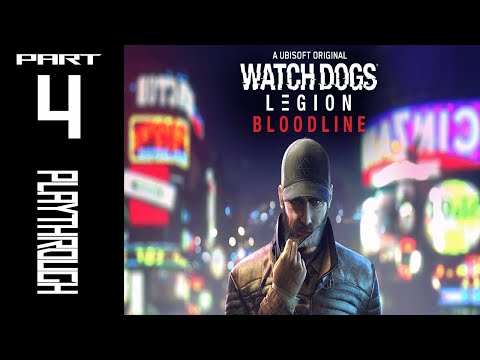 WATCH DOGS LEGION BLOODLINE DLC [PLAY-THROUGH PART 4]