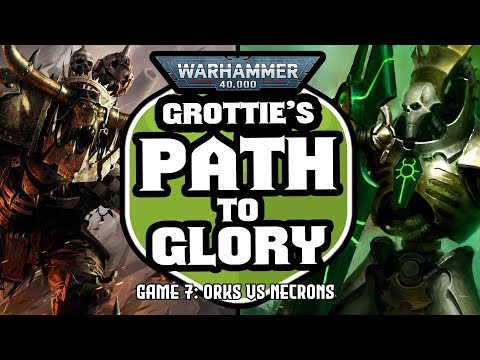 Orkz vs Necrons | Grotties Path to Glory - Ep 7