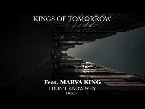 Kings Of Tomorrow Feat. Marva King "I Don't Know Why"