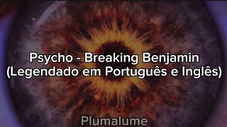 Psycho - Breaking Benjamin (Legendado em Português e Inglês/Lyrics in Portuguese and English)