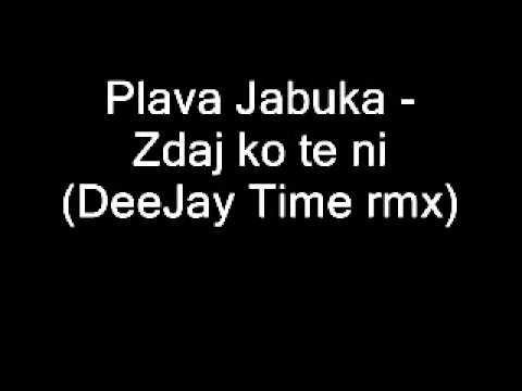Plava Jabuka - Zdaj ko te ni (DeeJay Time rmx)