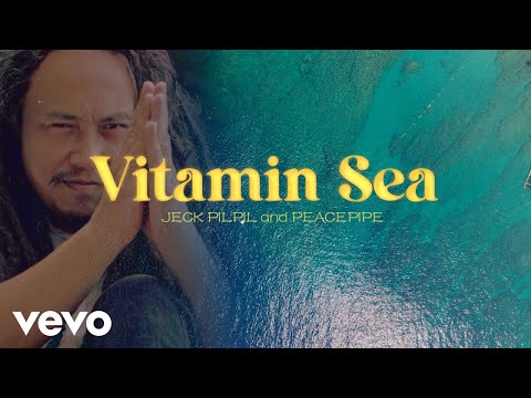 Jeck Pilpil & Peacepipe - Vitamin Sea (Official)
