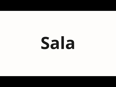 How to pronounce Sala