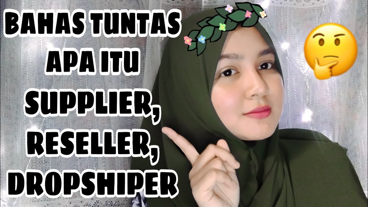 BAHAS TUNTAS APA ITU DROPSHIP, RESELLER & SUPPLIER | Bisnis online tanpa modal untuk pemula