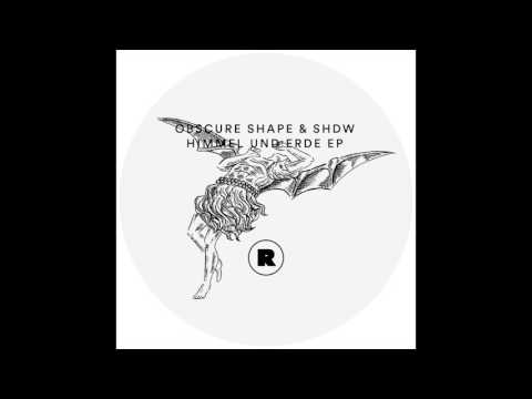 Obscure Shape & SHDW - Himmel Und Erde