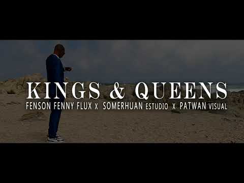 Kings & Queens  x  Fenson Fenny Flux (Official Music Video)