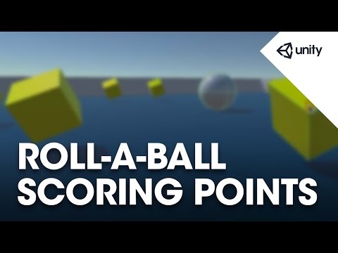 Unity 5 - Roll a Ball game - 6 of 8: Counting Points - Unity Official Tutorials