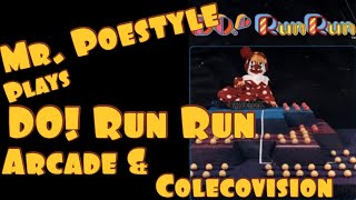 Mr. Poestyle Plays DO! Run Run Arcade & Colecovision