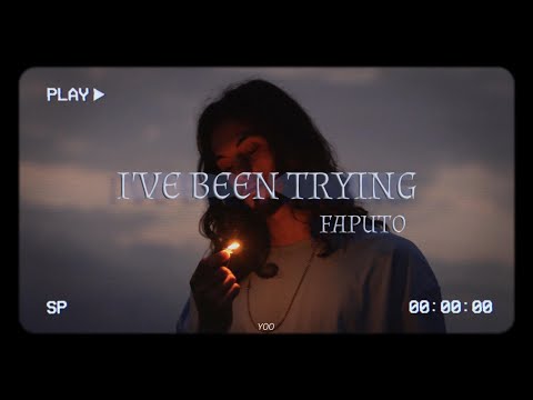 FAPUTO - I'VE BEEN TRYING