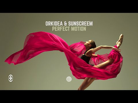 Orkidea & Sunscreem - Perfect Motion