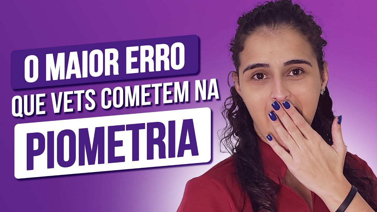 O MAIOR ERRO QUE VETS COMETEM NO ATENDIMENTO DE UM PACIENTE COM PIOMETRA.