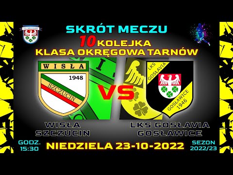 WISŁA SZCZUCIN VS GOSŁAVIA GOSŁAWICE 23-10-22 KLASA OKRĘGOWA TARNÓW
