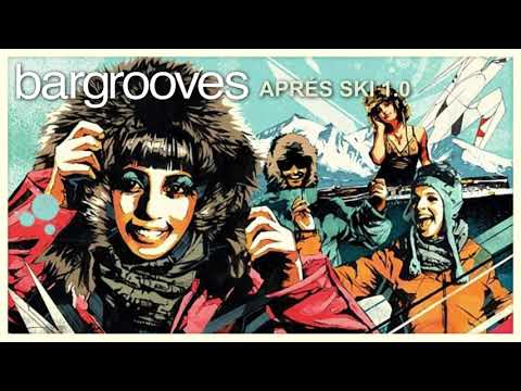 Bargrooves Après Ski 1.0 - On The Slopes & Après Ski Mix