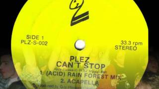 Plez - Can't Stop (Acid) (Rain Forest mix) video