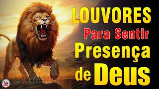 Louvores de Adoração - As Melhores Músicas Gospel Mais Tocadas, Hinos Para Sentir a Presença de Deus