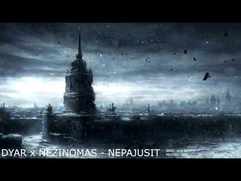 DYAR x NEŽINOMAS - NEPAJUSIT