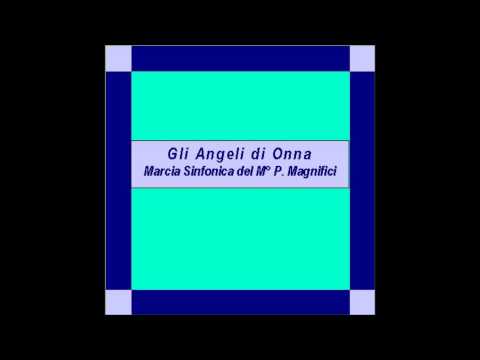 "Gli Angeli di Onna"- Marcia Sinfonica - P. Magnifici