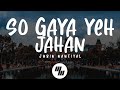 Jubin Nautiyal So Gaya Yeh Jahan Lyrics Feat Nitin Mukesh Saloni Thakkar Raaj Aashoo