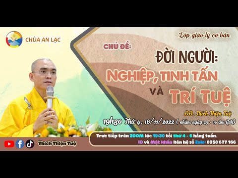 , title : '1547:Giáo Lý Cơ Bản-ĐỜI NGƯỜI: NGHIỆP,TINH TẤN VÀ TRÍ TUỆ (khóa 1) ( Thích Thiện Tuệ )'