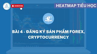 Heatmap Cơ Bản - Bài 4: Đăng ký sản phẩm Forex, Cryptocurrency cho Bookmap | Heatmap Tiểu Học