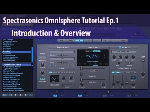 Spectrasonics Omnisphere Tutorial Ep.1 - Introduction & Overview