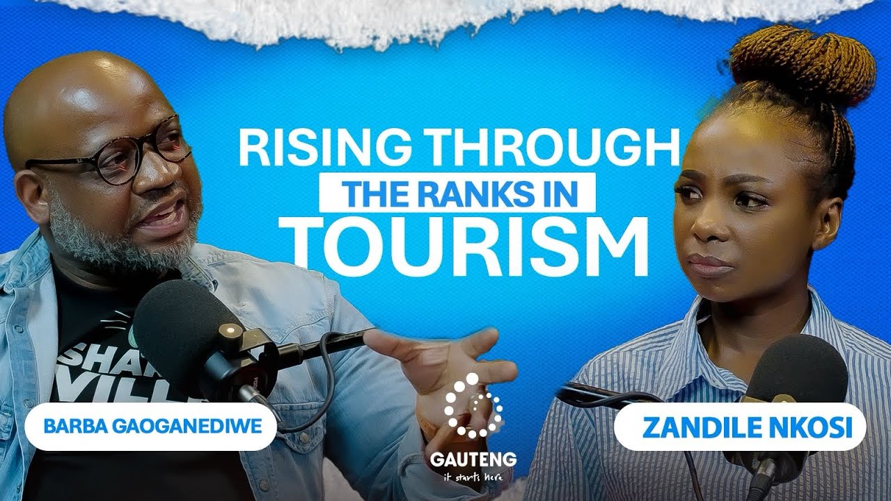 Rising Through the Ranks in Tourism | Gauteng Lifve with Barba Gaoganediwe & Zandile Nkosi