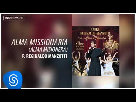 Padre Reginaldo Manzotti - Alma Missionária (Alma Misionera) (Álbum Alma Missionária)