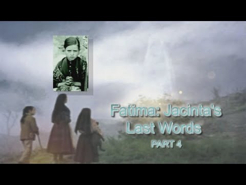 Jacinta's Last Words - Part 4