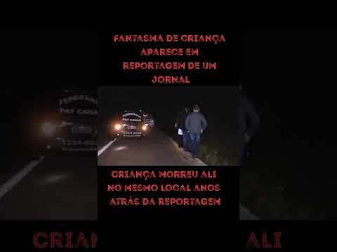 FANTASMA DE CRIANÇA APARECE EM REPORTAGEM #assombração #sobrenatural #fantasmas #historiadeterror