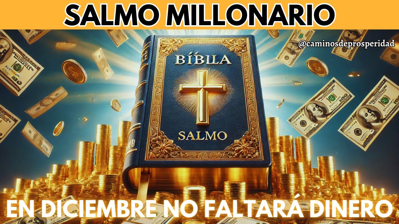 🌟SALMO MILLONARIO ♦ EN DICIEMBRE NO FALTARÁ DINERO💲 RIQUEZA DIVINA Y FLUJO INMEDIATO DE ABUNDANCIA💸
