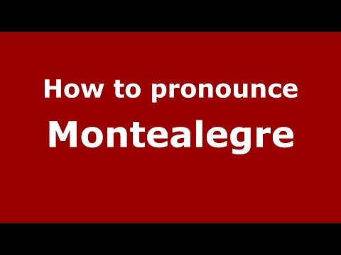 How to pronounce Montealegre