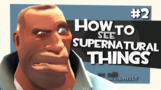 TF2: How to see Supernatural Things #2 (X-Files)