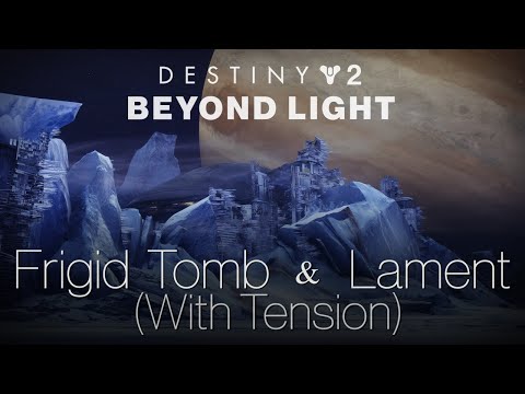 Frigid Tomb & Lament (With Tension) [Destiny 2: Beyond Light Soundtrack Mix]