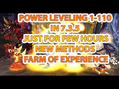 POWER LEVELING 1-110 IN 7.3.5 JUST FOR FEW HOURS, NEW METHODS FARM OF EXPERIENCE