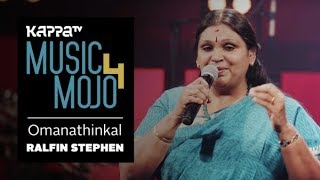 Omanathinkal - Ralfin Stephen - Music Mojo Season 