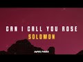 SOLOMON - Can I Call You Rose (Lyrics) (Cover)