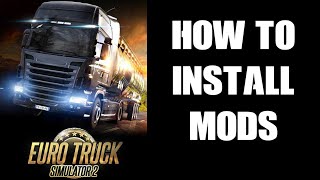 Euro Truck Simulator 2 ETS2 Beginner Guide Tutorial How To Install & Activate Mods Steam & 3rd Party