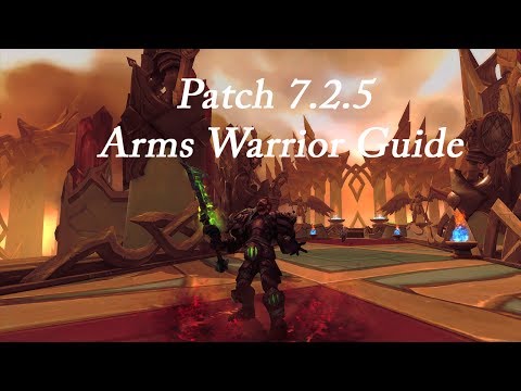 Patch 7.2.5 Arms Warrior Guide