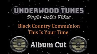 Black Country Communion ~ This Is Your Time ~ 2012 ~ Single Audio Video
