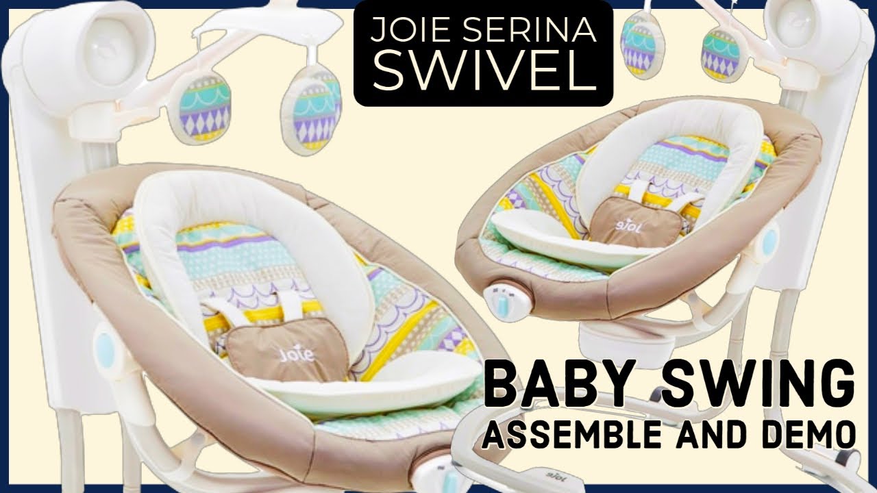 Joie Serina Swivel Swing Assembly And Review