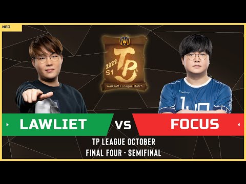 WC3 - TP League M4 - Semifinal: [NE] LawLiet vs FoCuS [ORC]