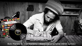 Bob Marley &amp; The Wailers - Wake Up And Live (With Lyrics)