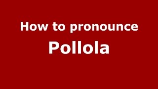 How to pronounce Pollola